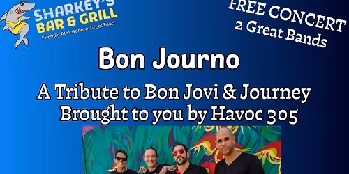 Bon Journo a Tribute to Bon Jovi and Journey by HAVOC 305 at Sharkey's