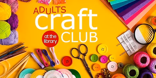 Adult Craft - Project To Be Announced- Must call to reserve seat.