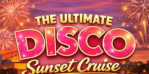 The Ultimate Disco Sunset Cruise - Sydney