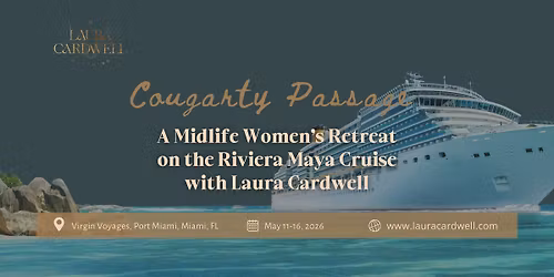 Cougarty Passage: A Midlife Women\u2019s Retreat on the Riviera Maya Cruise with Laura Cardwell