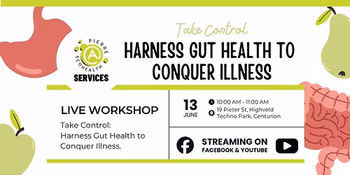WORKSHOP: Take Control - Harness Gut Health To Conquer Illness