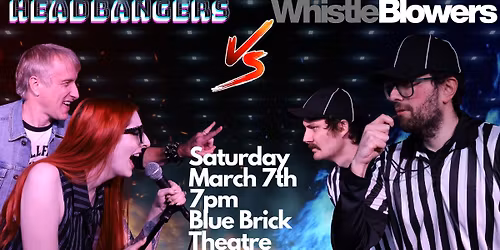 Battle at the Brick: The Headbangers vs The Whistleblowers