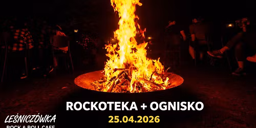ROCKOTEKA + Ognisko Ludzi Le\u015bnicz\u00f3wki