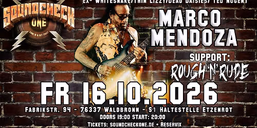 Marco Mendoza (ex- Thin Lizzy,Whitesnake,Journey etc.) + Support: Rough'n'Rude