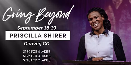 Women's Retreat at Going Beyond with Priscilla Shirer