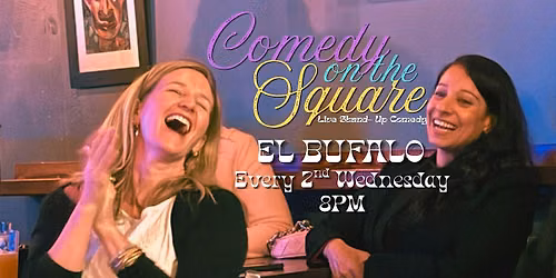 Comedy on the Square at El Bufalo