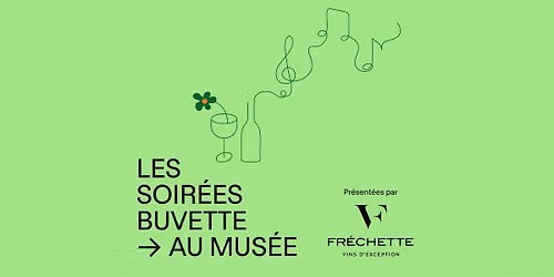 Les Soir\u00e9es buvette au Mus\u00e9e \ud83e\udd42\u2728