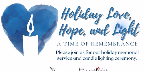 Holiday Love, Hope and Light: A Time of Remembrance Candle Lighting