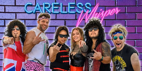 Careless Whisper (80s Tribute)
