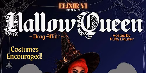 HallowQueen Drag Affair @ Elixir VI