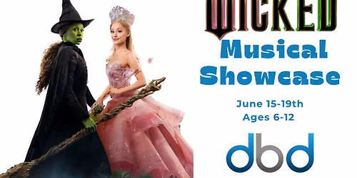 Wicked Musical Showcase (6-12yrs)