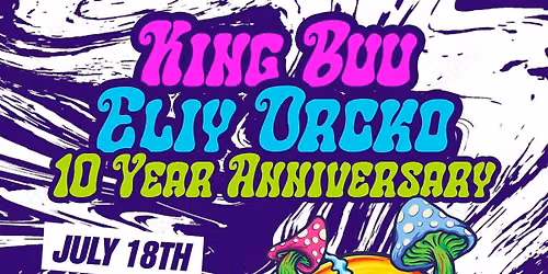 King Buu & Eliy Orcko 10 year anniversary