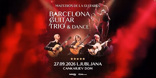 BARCELONA GUITAR TRIO & DANCE \u25cf LJUBLJANA, Cankarjev dom \u25cf 27.9.2026
