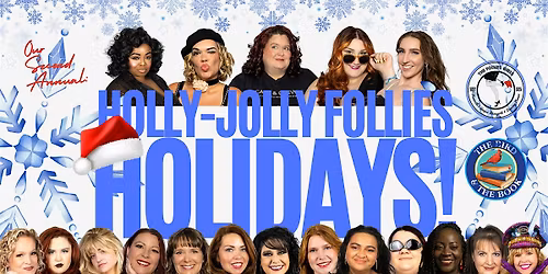The 2nd Annual Holly-Jolly Follies Holidays Show!