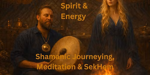 A Ceremony of Spirit & Energy- Shamanic Journey To Meet Spirit Guide, Meditation & SekHem Healing