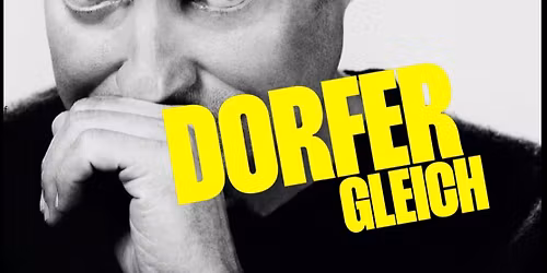 9.4.26 Wien Orpheum \u2022 Alfred Dorfer \u201eGLEICH\u201c