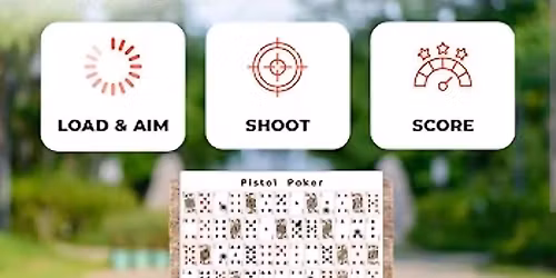 "Open to the Public "                        Pistol Poker Shoot 