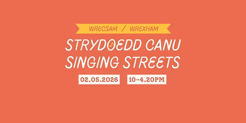Strydoedd Canu Wrecsam \u00b7 Wrexham Singing Streets