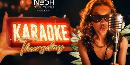 Karaoke Thursdays at Nosh & Beyond