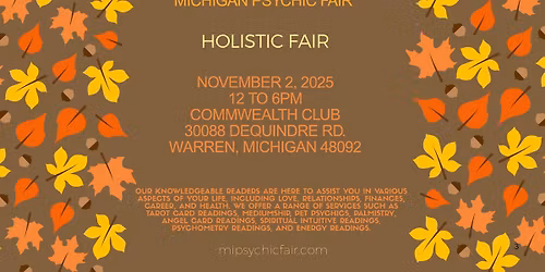 Michigan Psychic Fair November 2, Commonwealth Club Warren, MI.