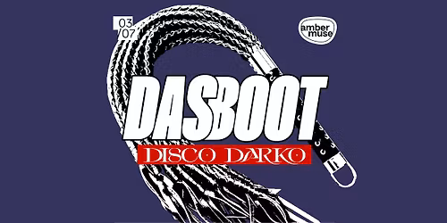 Das Boot x Disco Darko \/ 03 July