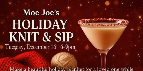 Moe Joe\u2019s Holiday Knit & Sip