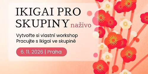 Ikigai pro skupiny | Praktick\u00fd workshop na\u017eivo v Praze