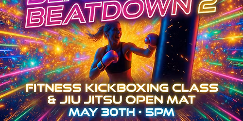 Blacklight Beatdown 2 - Fitness Kickboxing Class and BJJ Open Mat