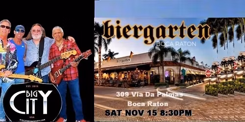 BIG CITY "Music Party" @ Biergarten Boca Raton - Saturday