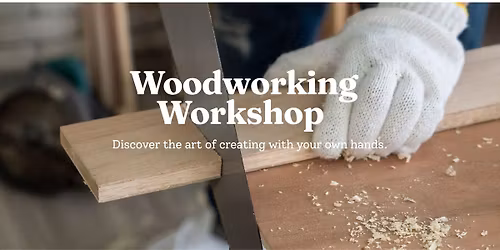 Wood Working Workshop - DIY product from scratch