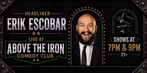 Above The Iron Presents: Eric Escobar| Stand-Up Comedy August 14th