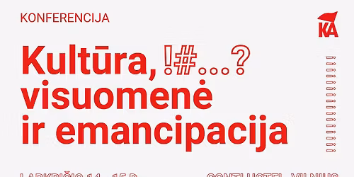 Konferencija \u201eKult\u016bra, visuomen\u0117 ir emancipacija\u201c | 2025