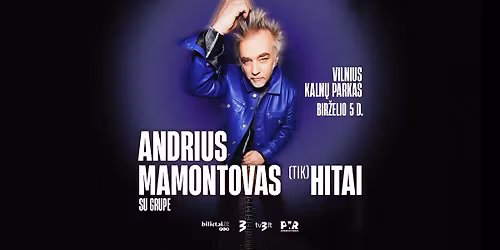 ANDRIUS MAMONTOVAS: TIK HITAI | KALN\u0172 PARKAS