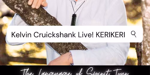 Kelvin Cruickshank Live -  "The Language of Spirit" Tour - KERIKERI