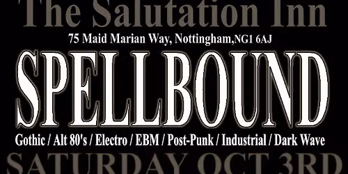 Spellbound Club 3rd October Nottingham Salutation
