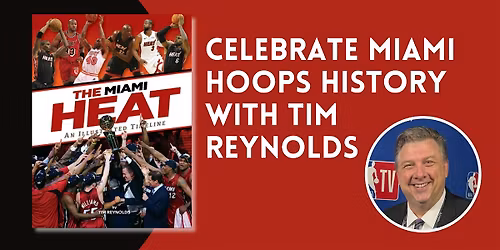 Miami Heat: An Illustrated Timeline | An Evening with Tim Reynolds