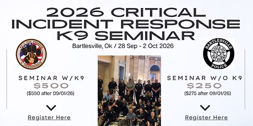 2026 Critical Incident Response K9 Seminar