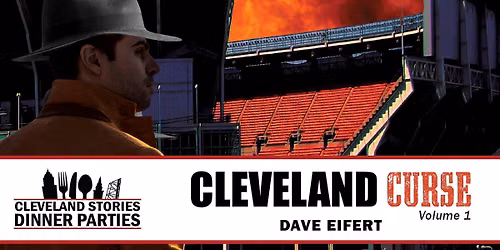 Cleveland Curse, Volume 1 - Cleveland Stories Dinner Parties