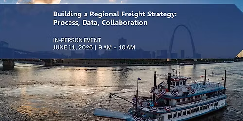 Building a Regional Freight Strategy: Process, Data, Collaboration