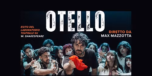Otello - Esito del laboratorio teatrale su W. Shakespeare diretto da Max Mazzotta al PTU 