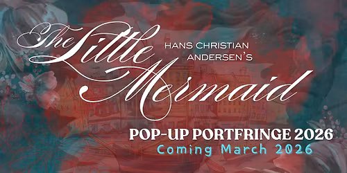 Pop-Up PortFringe: The Little Mermaid