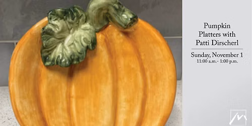 Pumpkin Platter Pottery Workshop with Patti Dirscherl at Markeim Haddonfield