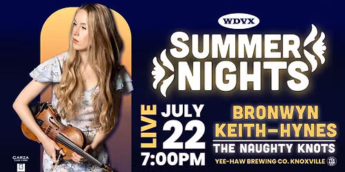 WDVX Summer Nights: Bronwyn Keith-Hynes | The Naughty Knots