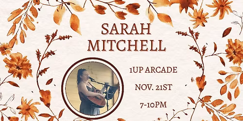 Sarah Mitchell @ 1UP Arcade