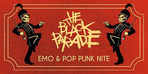 THE BLACK PARADE [EMO & POP PUNK NITE]
