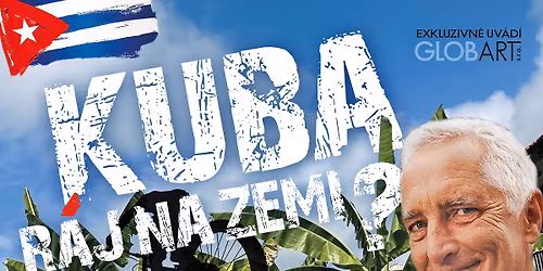 Tom\u00e1\u0161 Han\u00e1k: Kuba - r\u00e1j na zemi? (cestopisn\u00e1 one-man-show)