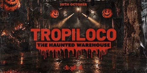 \ud83c\udf83\ud83c\udfaa TROPILOCO - THE HAUNTED WAREHOUSE! \ud83c\udfaa\ud83c\udf83 3000+ PEOPLE \/\/ NEWCASTLE'S BIGGEST HALLOWEEN WARM-UP! \/\/ DIGITAL NEWCASTLE \/\/ POWERED BY YOUR FAVOURITE VK
