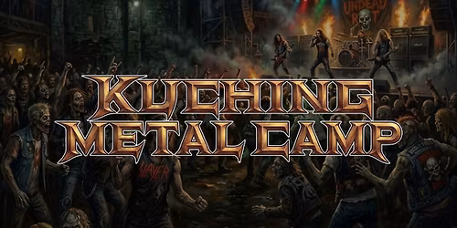 Kuching Metal Camp 2026