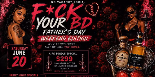 F*ck Your BD (Fathers Day Weekend Edition )