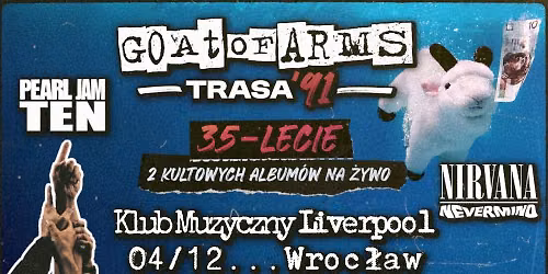 Nirvana \u201eNevermind\u201d + Pearl Jam \u201eTen\u201d | Goat of Arms | TRASA '91 | WROC\u0141AW